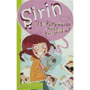Şirin - İş Dünyasını Nasıl Karıştırdım?