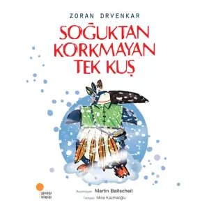 Soğuktan Korkmayan Tek Kuş