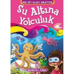 Su Altına Yolculuk - Her Şey Allah'ı Anlatıyor