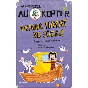 Helikopter Değil Ali Kopter - Tatilde Hayat Ne Güzel