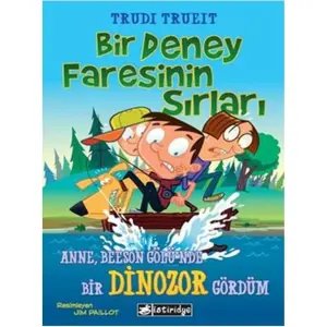 Bir Deney Faresinin Sırları - Anne, Beeson Gölü'nde Bir Dinozor Gördüm
